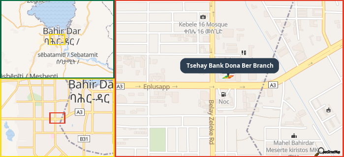 Map showing the address of Tsehay Bank Dona Ber Branch in three different zoom levels.