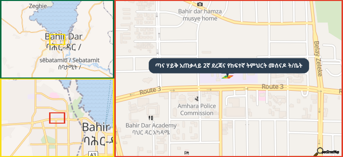 Map showing the address of ጣና ሃይቅ አጠቃላይ 2ኛ ደረጃና የከፍተኛ ትምህርት መሰናዶ ት/ቤት in three different zoom levels.