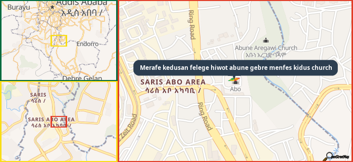 Map showing the address of Merafe kedusan felege hiwot abune gebre menfes kidus church in three different zoom levels.