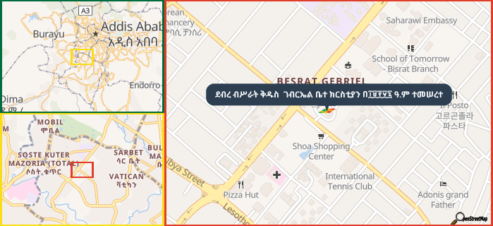 Map showing the address of ደብረ ብሥራት ቅዱስ  ገብርኤል ቤተ ክርስቲያን በ፲፱፻፶፯ ዓ.ም ተመሠረተ in three different zoom levels.