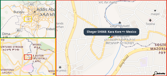 Map showing the address of Sheger SH068: Kara Kore => Mexico in three different zoom levels.