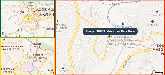 Map showing the address of Sheger SH068: Mexico => Kara Kore in three different zoom levels.