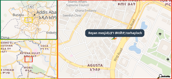 Map showing the address of Reyan mesjid(ረያን መስጅድ) torhayloch in three different zoom levels.