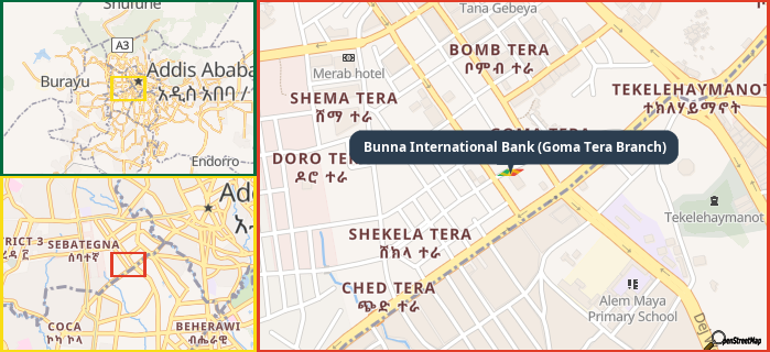 Map showing the address of Bunna International Bank (Goma Tera Branch) in three different zoom levels.