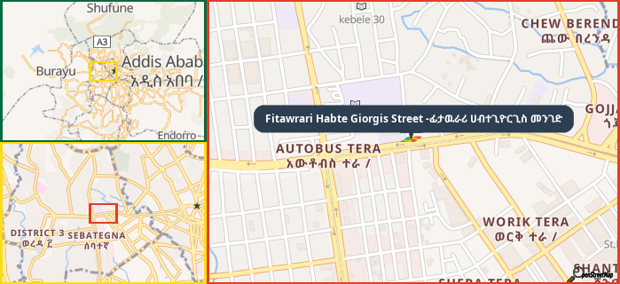 Map showing the address of Fitawrari Habte Giorgis Street -ፊታዉራሪ ሀብተጊዮርጊስ መንገድ in three different zoom levels.