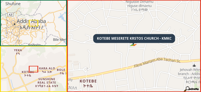 Map showing the address of KOTEBE MESERETE KRSTOS CHURCH - KMKC in three different zoom levels.