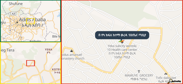 Map showing the address of በ የካ ክፍለ ከተማ ወረዳ 10ጤና ጣቢያ in three different zoom levels.