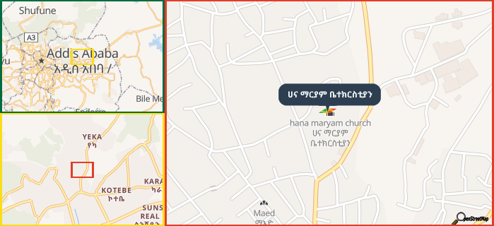 Map showing the address of ሀና ማርያም ቤተክርስቲያን in three different zoom levels.