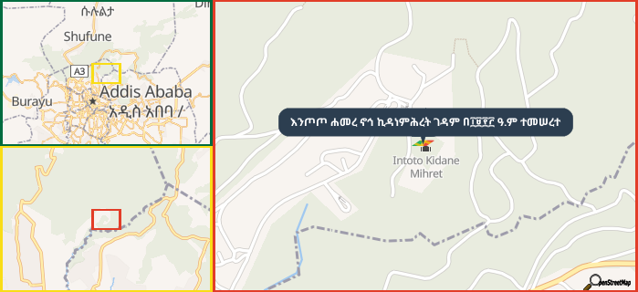 Map showing the address of እንጦጦ ሐመረ ኖኅ ኪዳነምሕረት ገዳም በ፲፱፻፫ ዓ.ም ተመሠረተ in three different zoom levels.